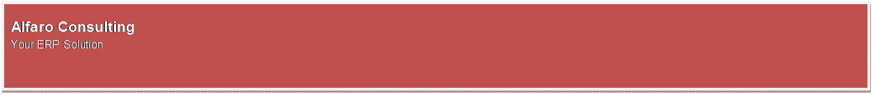 Text Box: Alfaro Consulting
Your ERP Solution

